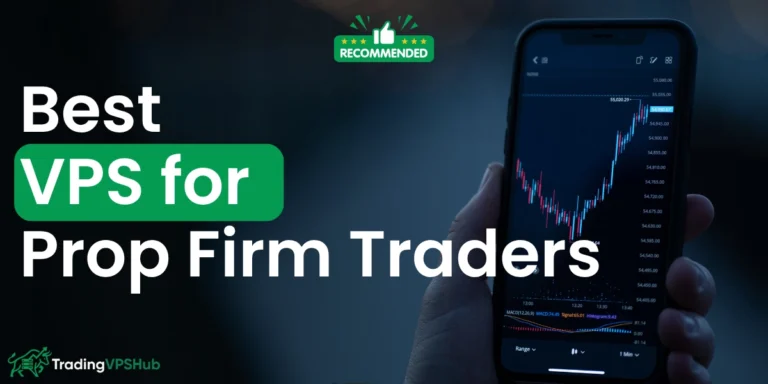 Best VPS for Prop Firm Traders