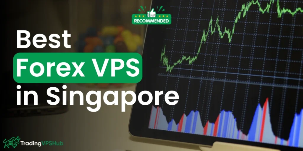 Best Forex VPS in Singapore